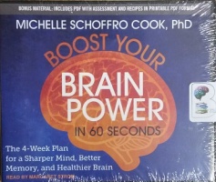 Boost Your Brain Power in 60 Seconds written by Michelle Schoffro Cook, PhD performed by Margaret Strom on CD (Unabridged)